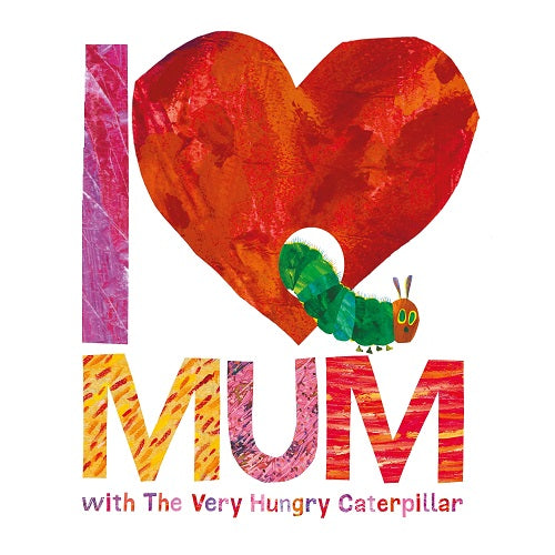 I Love Mum with The Very Hungry Caterpillar